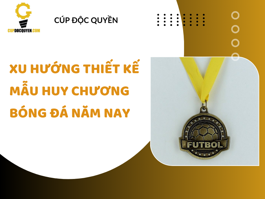 Xu hướng thiết kế mẫu huy chương bóng đá năm nay