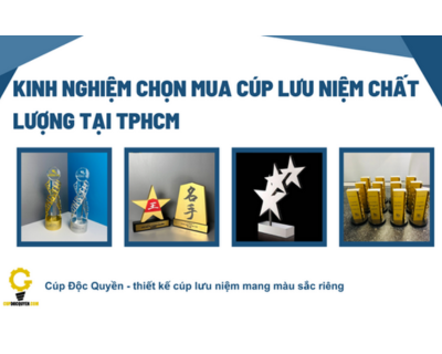 Tìm hiểu về dịch vụ bán cúp lưu niệm TPHCM