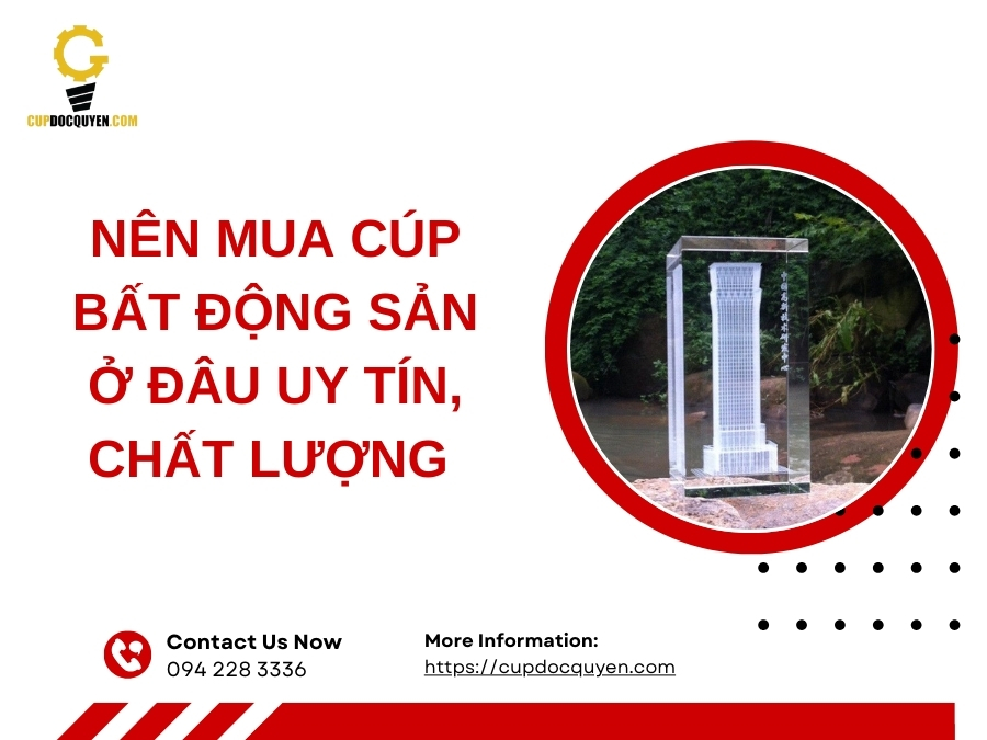 Nên mua cúp bất động sản ở đâu uy tín