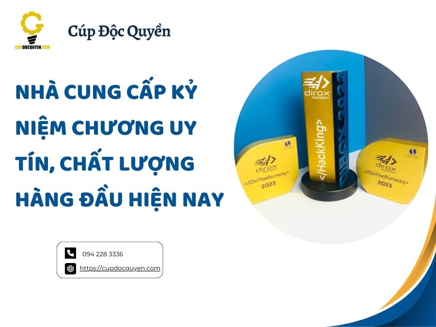 Nhà cung cấp kỷ niệm chương uy tín, chất lượng hàng đầu hiện nay