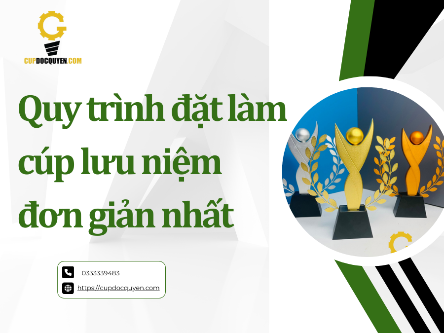 Quy trình đặt làm cúp lưu niệm đơn giản nhất