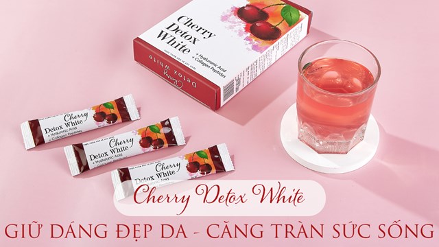 Cherry Detox White – Bí quyết giúp giữ dáng, đẹp da hiệu quả cho các chị em hiện đại