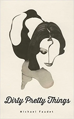 Dirty Pretty Things (Volume 1) (Michael Faudet) Paperback