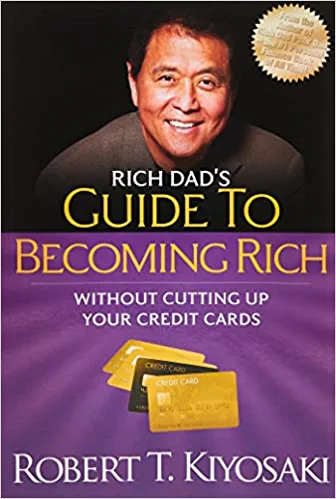 Rich Dad's Guide to Becoming Rich Without Cutting Up Your Credit Cards: