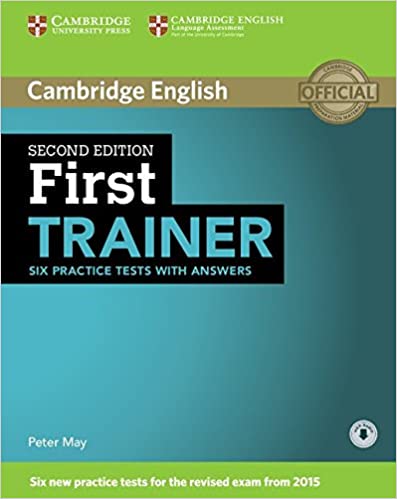 First Trainer Six Practice Tests with Answers with Audio 2nd Edition by Peter May