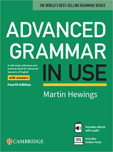 Advanced Grammar in Use Book with Answers and eBook and Online Test 4th Edition by Martin Hewings (Author)