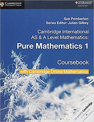 Cambridge International AS & A Level Mathematics Pure Mathematics 1 Coursebook