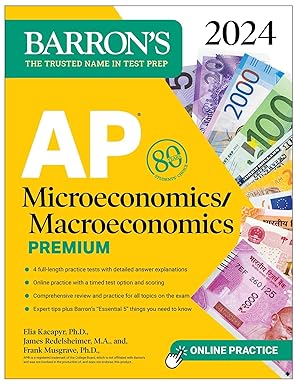 AP Microeconomics/Macroeconomics Premium, 2024: 4 Practice Tests + Comprehensive Review + Online Practice (Barron's AP Prep)