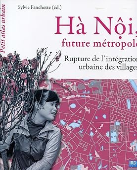 Hà Nôi, future métropole: Rupture de l'intégration urbaine des villages