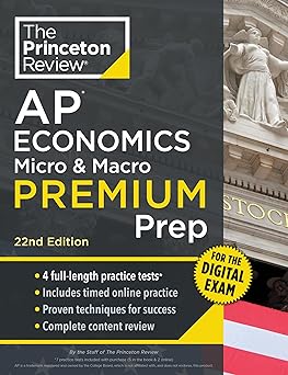 Princeton Review AP Economics Micro & Macro Premium Prep, 22nd Edition: 4 Practice Tests + Digital Practice Online + Content Review (College Test Preparation) 22nd Edition