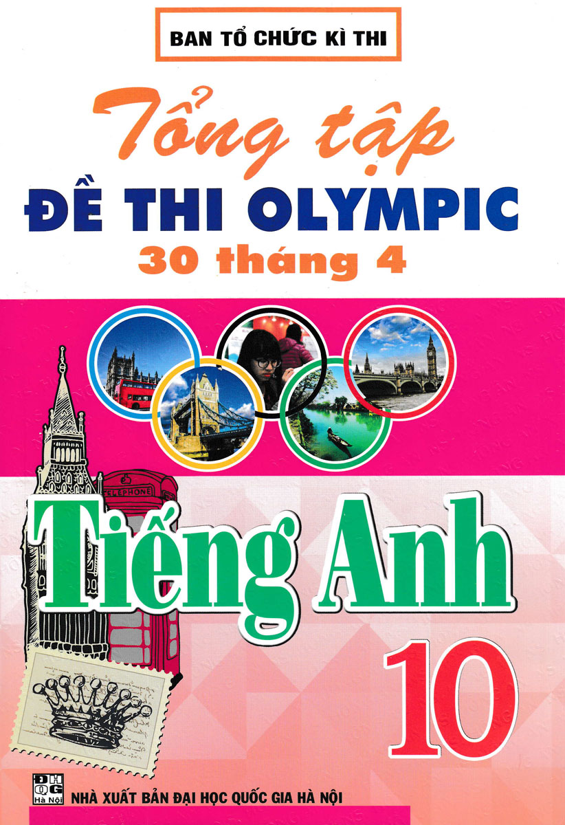 Tổng tập đề thi Olympic 30 tháng 4 môn tiếng anh lớp 10