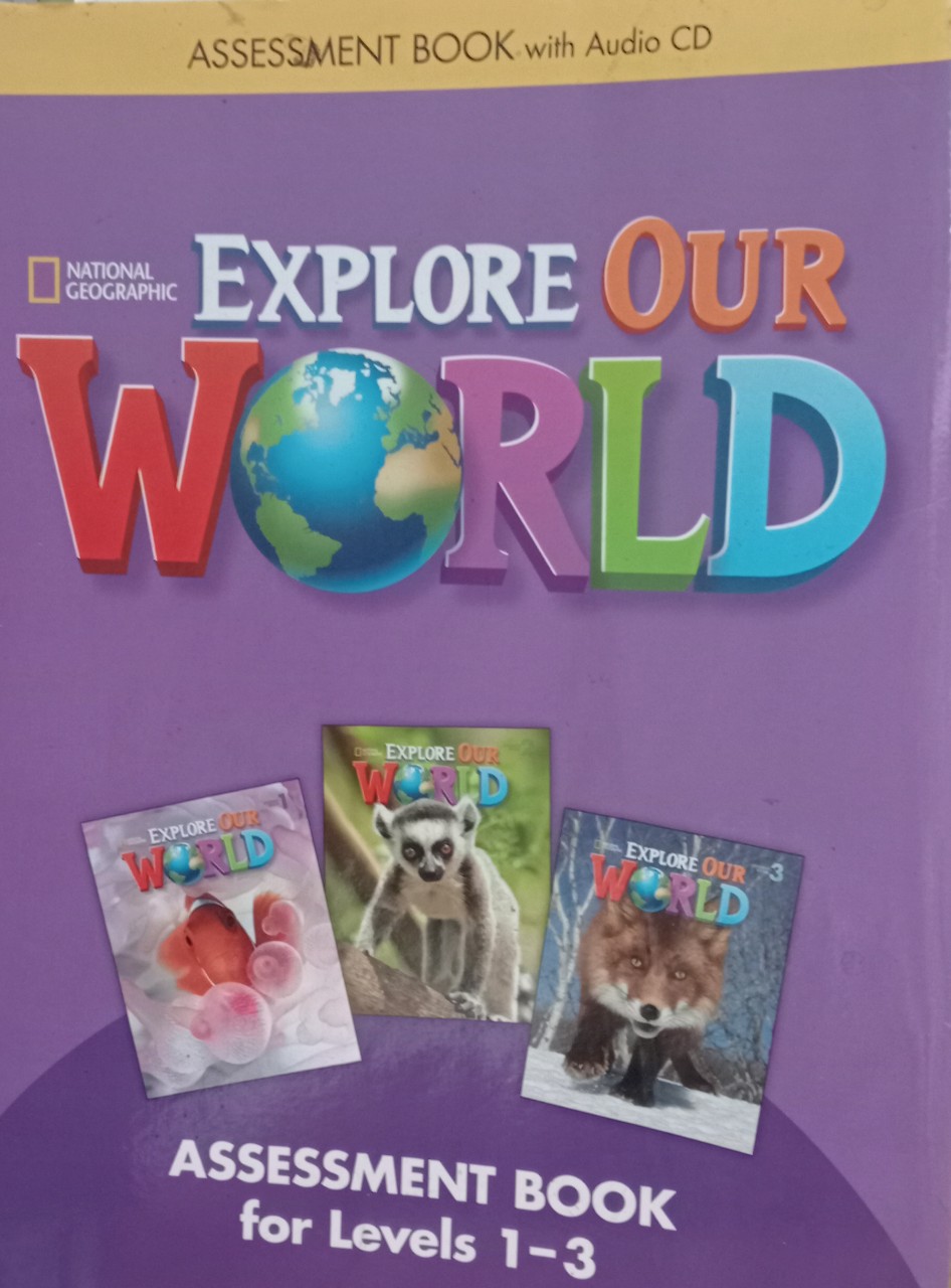 Explore Our world ( american english ) assessment book for levels 1-3 ...