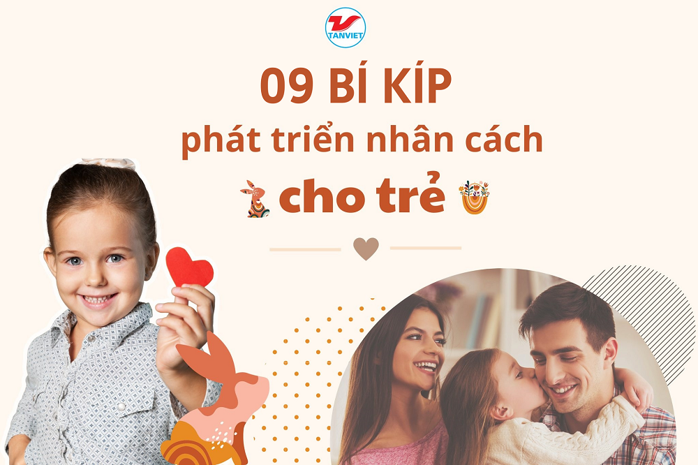 09 BÍ QUYẾT PHÁT TRIỂN NHÂN CÁCH CHO TRẺ