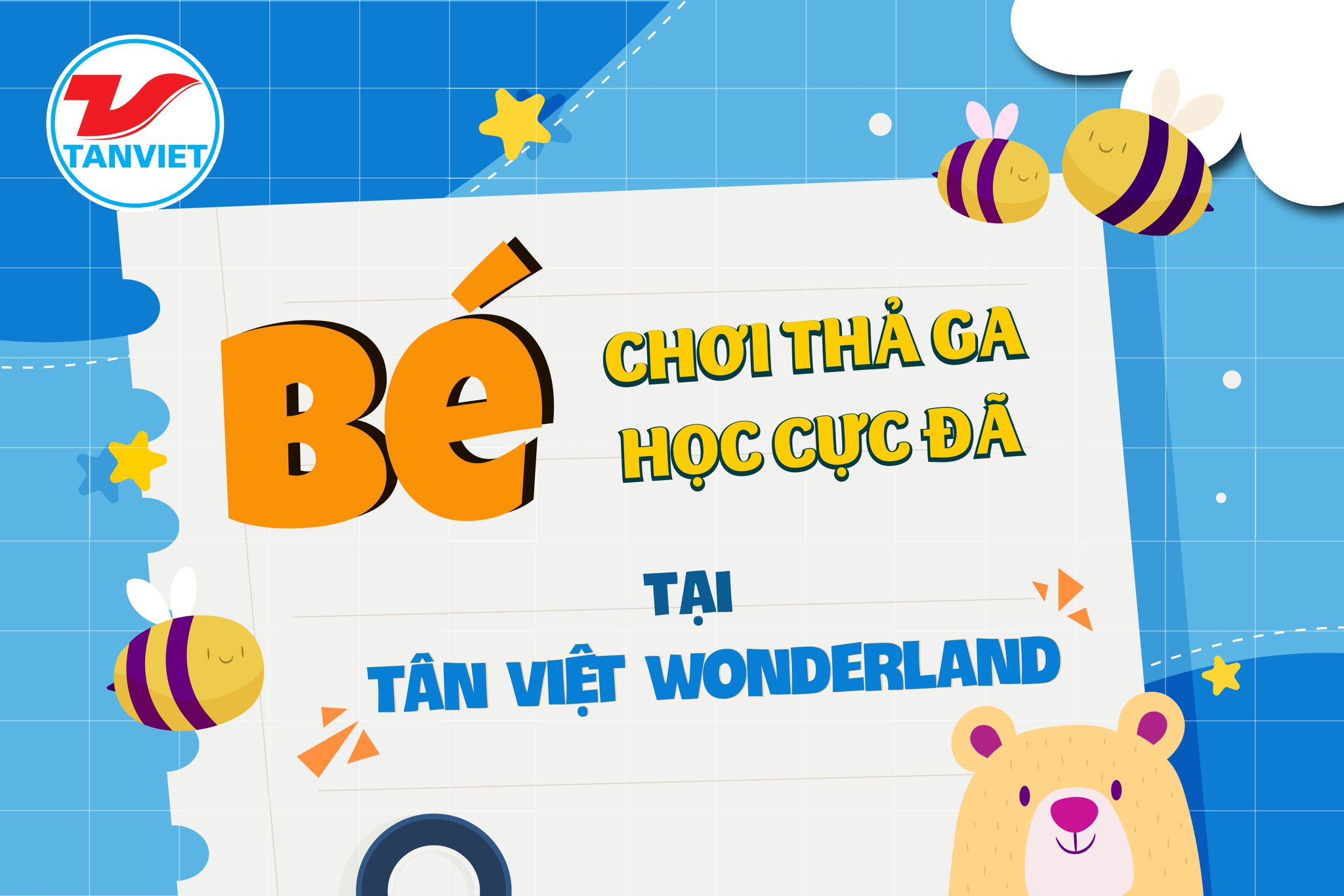 BÉ CHƠI THẢ GA - BÉ HỌC CỰC ĐÃ TẠI TÂN VIỆT WONDERLAND