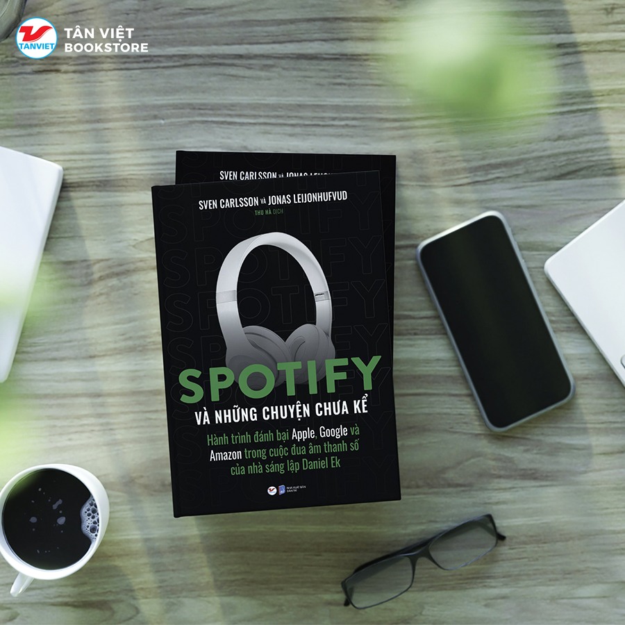 “SPOTIFY VÀ NHỮNG CHUYỆN CHƯA KỂ” THỰC SỰ ĐÁNG ĐỌC HAY CHỈ LÀ NHỮNG LỜI PHÓNG ĐẠI?