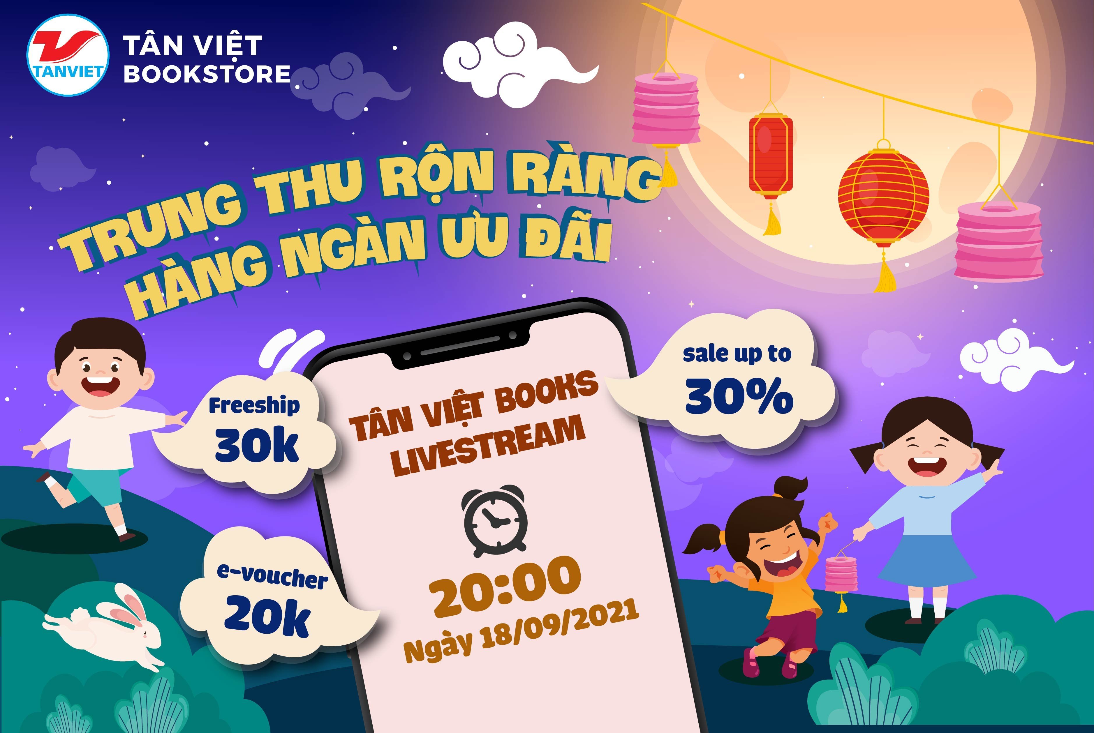 Thông báo hot: Lần đầu tiên Tân Việt Books livestream 'Trung thu rộn ràng - hàng ngàn ưu đãi'