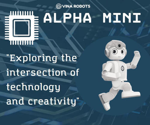 ROBOT ALPHA MINI – Sự giao thoa của sáng tạo và công nghệ