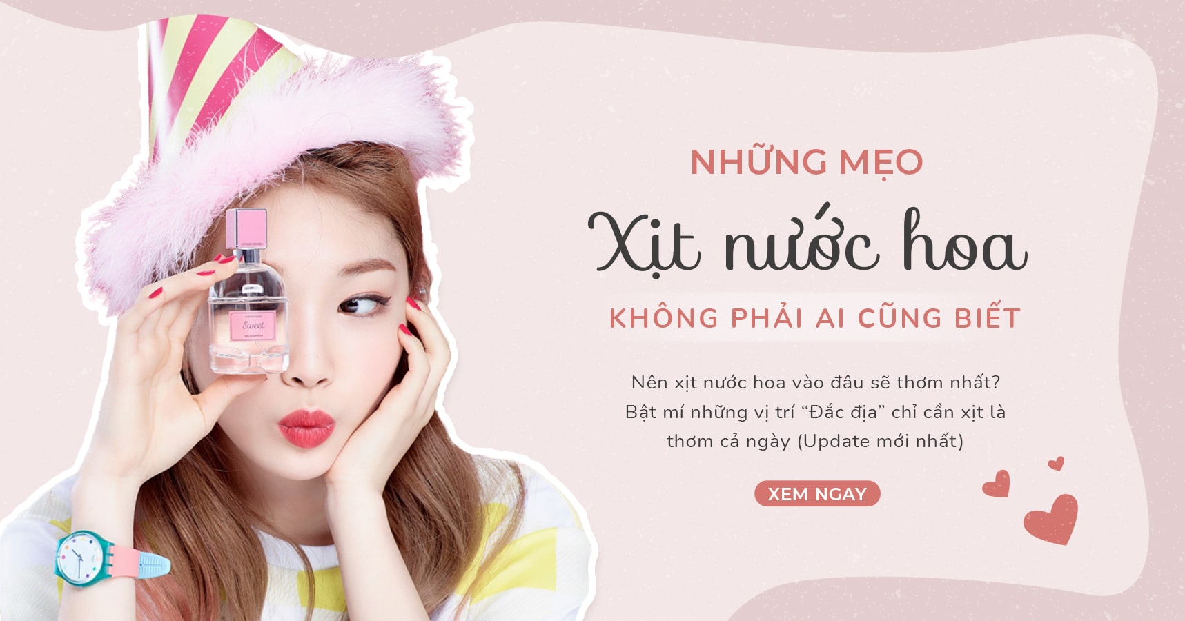 Cách xịt nước hoa thơm lâu cả ngày không phải ai cũng biết (Update mới nhất)