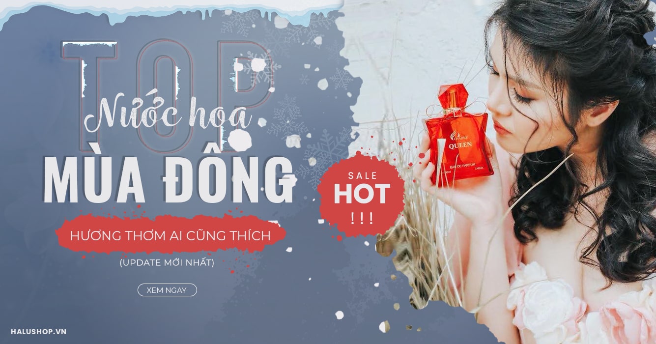TOP 6+ nước hoa nữ dành cho mùa đông Hà Nội được nhiều bạn yêu thích nhất 2023