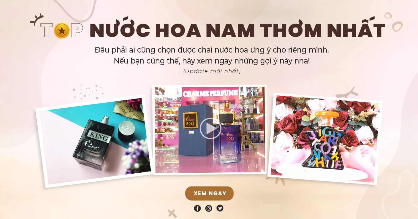 TOP nước hoa Charme nam mùi thơm nhất, vừa thời thượng vừa đẳng cấp 2023