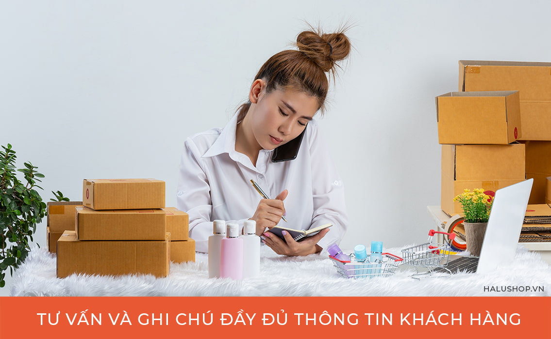 tư vấn và ghi chú thông tin khách hàng đầy đủ