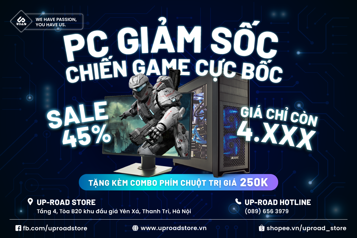 PC giảm sốc, chiến game cực bốc - Up-Road Store