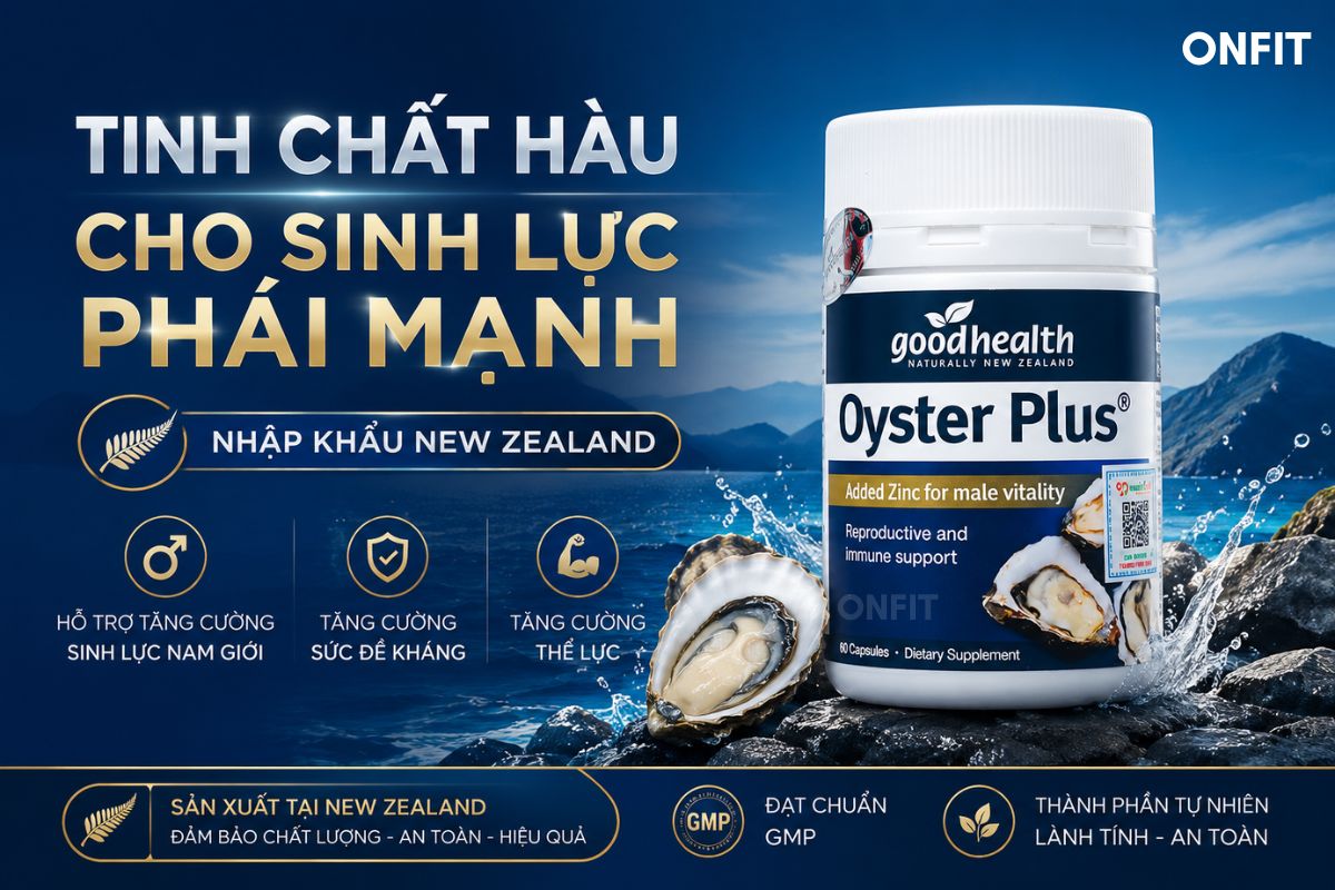 Tinh chất hàu New Zealand - Nhập khẩu chính ngạch có tem chống hàng giả và tem phụ tiếng Việt!