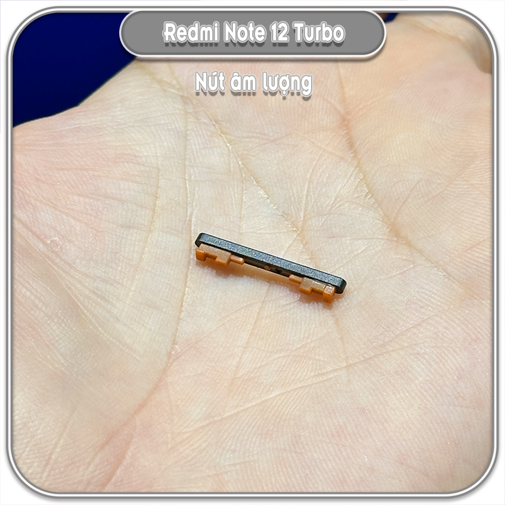 Thay nút âm lượng Redmi Note 12 Turbo