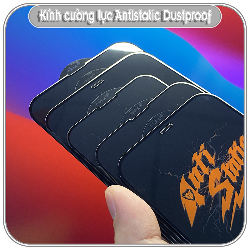 Kính cường lực các dòng máy iPhone Antistatic Dustproof - Không tĩnh điện chống bụi
