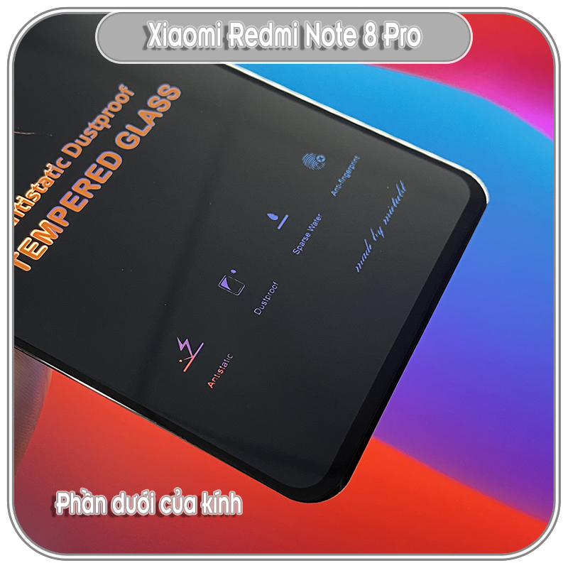 Kính cường lực Xiaomi Redmi Note 8 Pro Antistatic Dustproof - Không tĩnh điện chống bụi