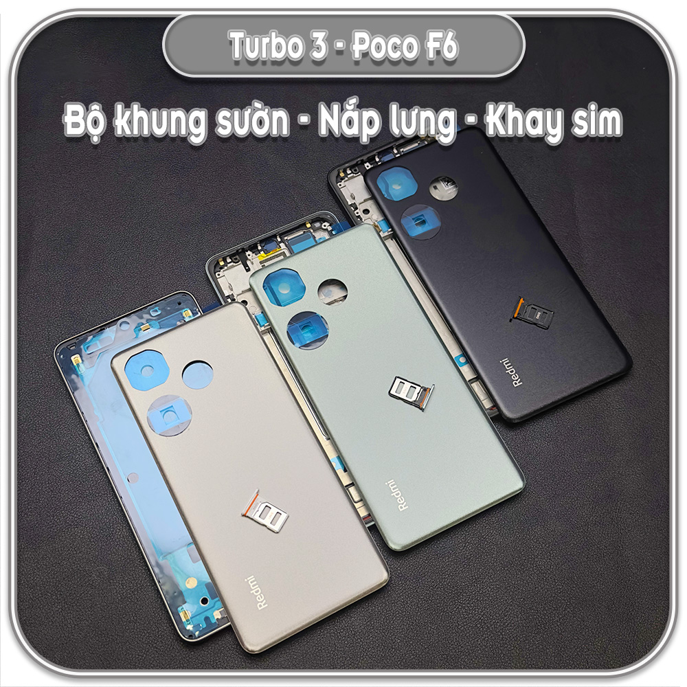 Thay bộ vỏ khung sườn, nắp lưng cho Redmi Turbo 3 - Poco F6