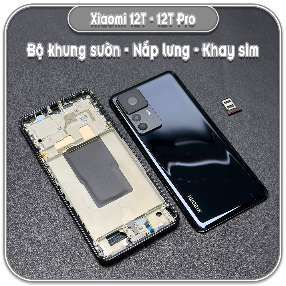Thay bộ vỏ khung sườn, nắp lưng cho Xiaomi 12T - 12T Pro - K50 Ultra