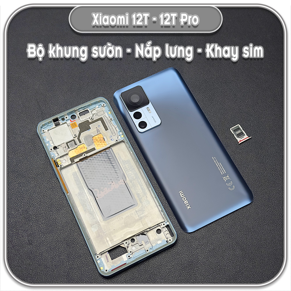 Thay bộ vỏ khung sườn, nắp lưng cho Xiaomi 12T - 12T Pro - K50 Ultra