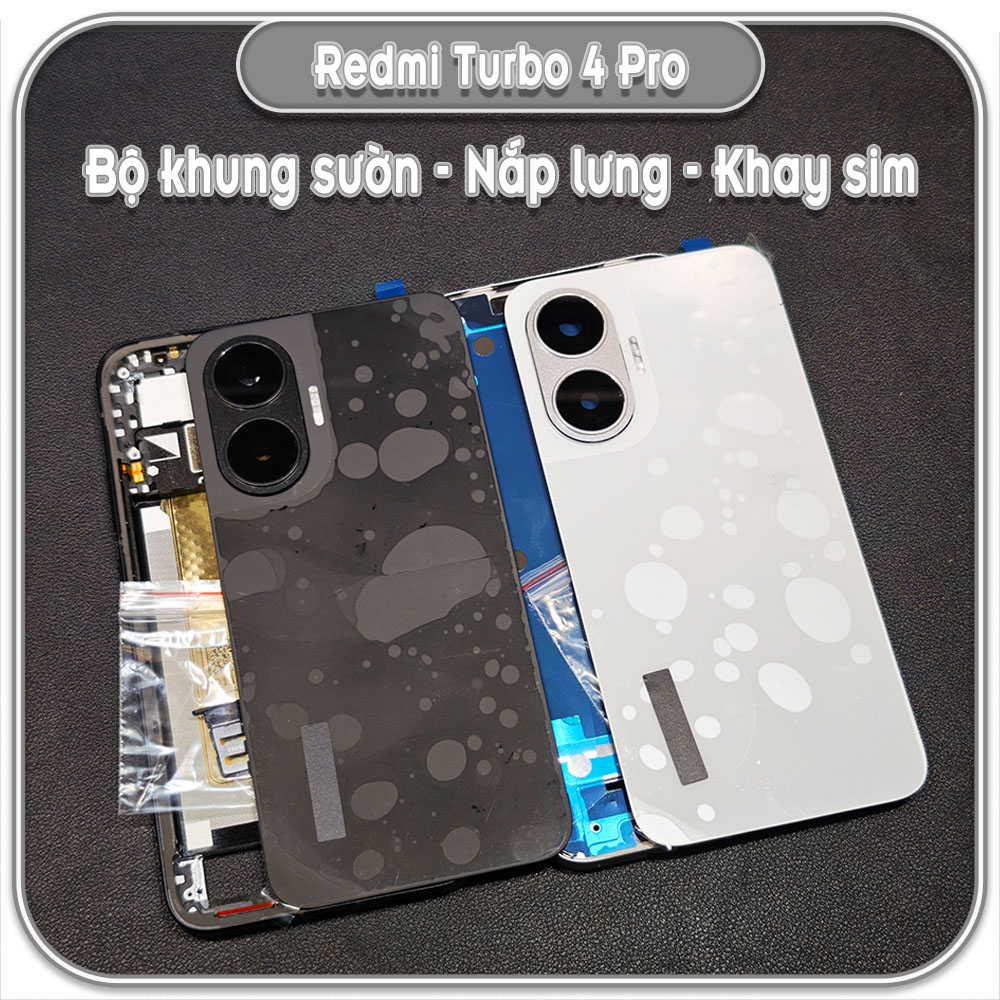 Thay bộ vỏ khung sườn, nắp lưng cho Redmi Turbo 4 Pro (zin)