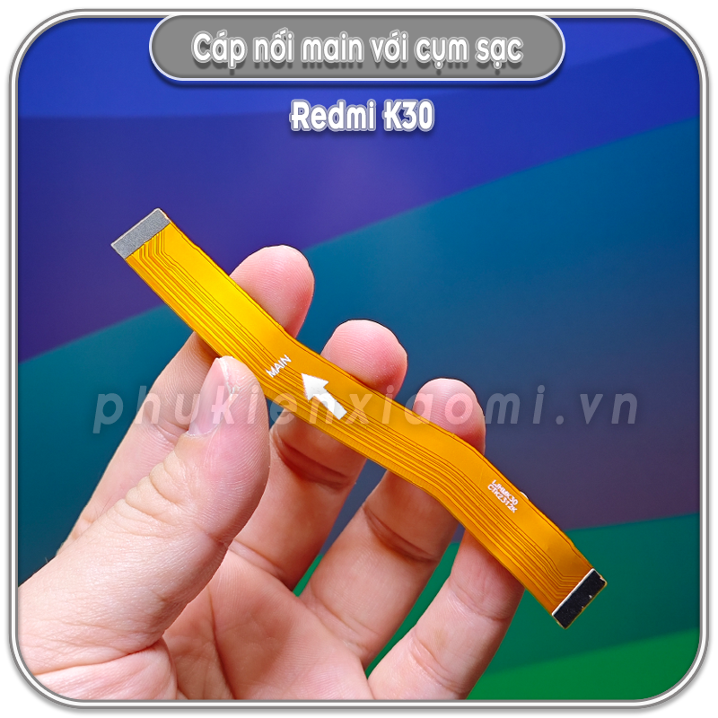 Dây liên kết main với cụm sạc Redmi K30 4G - 5G
