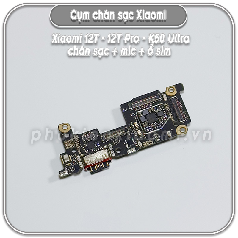 Cụm chân sạc + mic + ổ sim Xiaomi 12T - 12T Pro - Redmi K50 Ultra