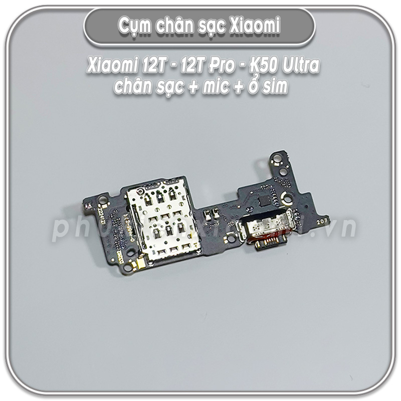 Cụm chân sạc + mic + ổ sim Xiaomi 12T - 12T Pro - Redmi K50 Ultra