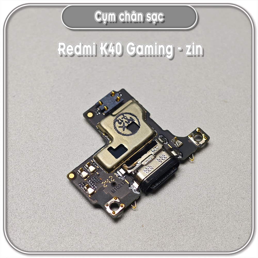 Cụm chân sạc + mic Redmi K40 Gaming (zin)
