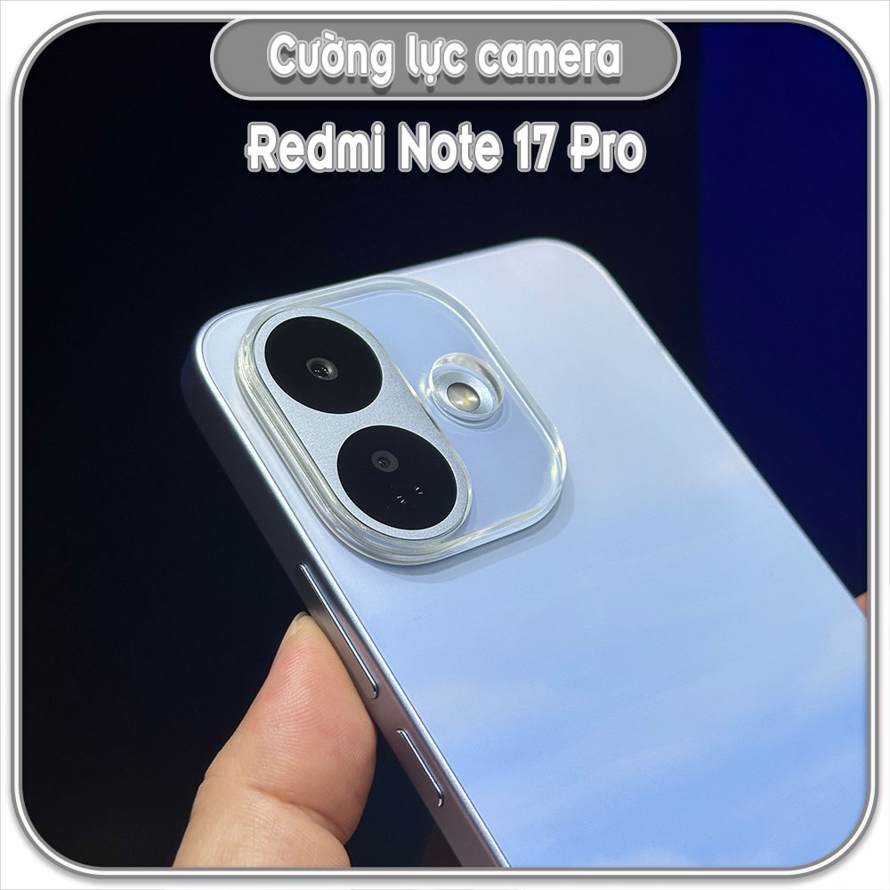 Cường lực Camera cho Redmi Note 17 Pro Trong suốt