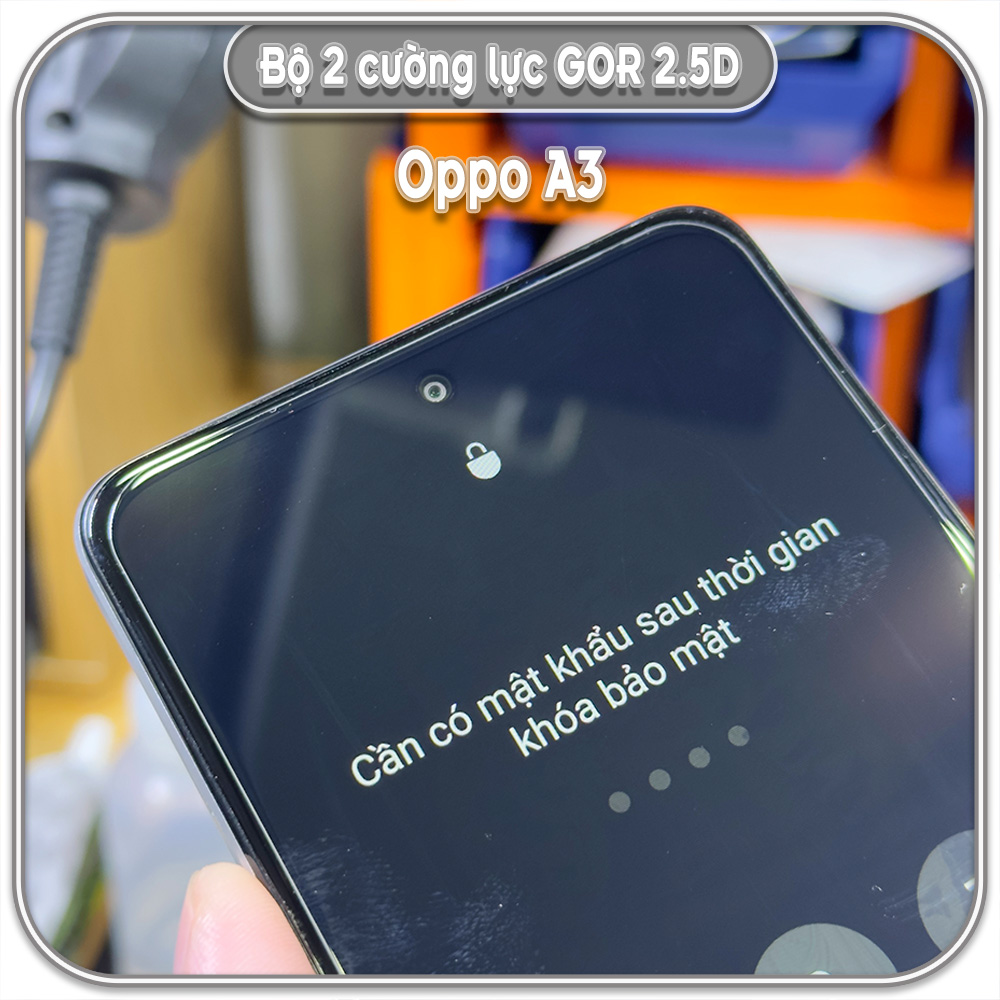 Cường lực Oppo A3, GOR trong 2.5D bộ 2 miếng