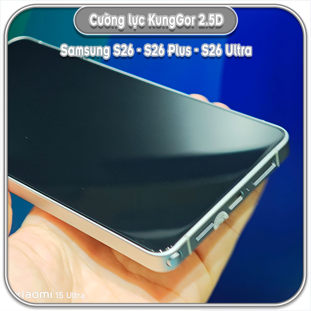Bộ 2 Cường lực Galaxy S26 - S26 Plus - S26 Ultra, KungGor trong