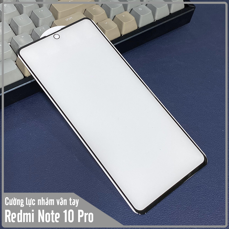 Kính cường lực cho Xiaomi Redmi Note 10 Pro chống vân tay Full viền Đen