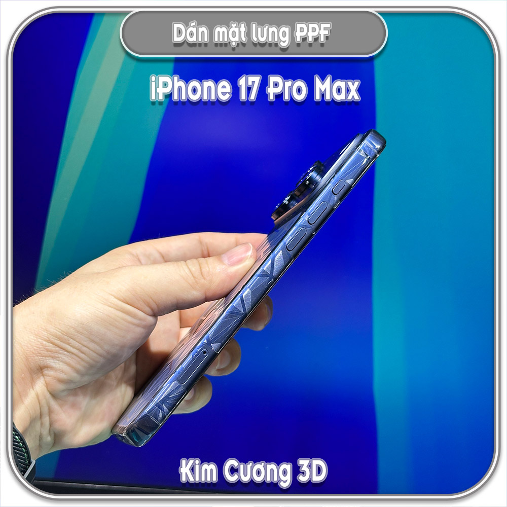 Dán PPF mặt lưng kim cương 3D cho iPhone 17 - 17 Pro - 17 Pro Max, iPhone Air