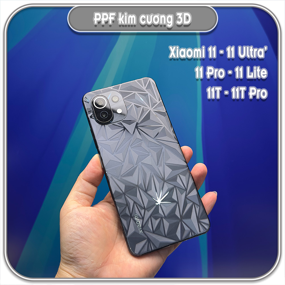 Dán PPF lưng 3D kim cương Xiaomi 11 - 11T - 11T Pro - 11 Lite - 11 Pro - 11 Ultra