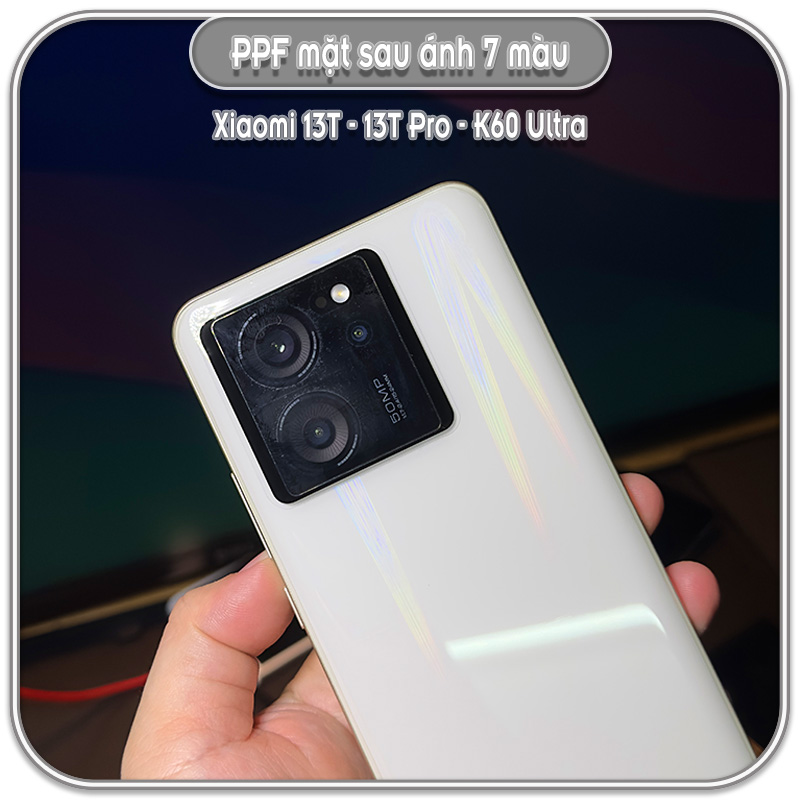 Dán lưng Xiaomi 13T - 13T Pro - K60 Ultra, PPF trong / nhám / 7 màu