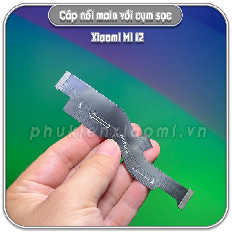 Dây liên kết main với cụm sạc Xiaomi Mi 12