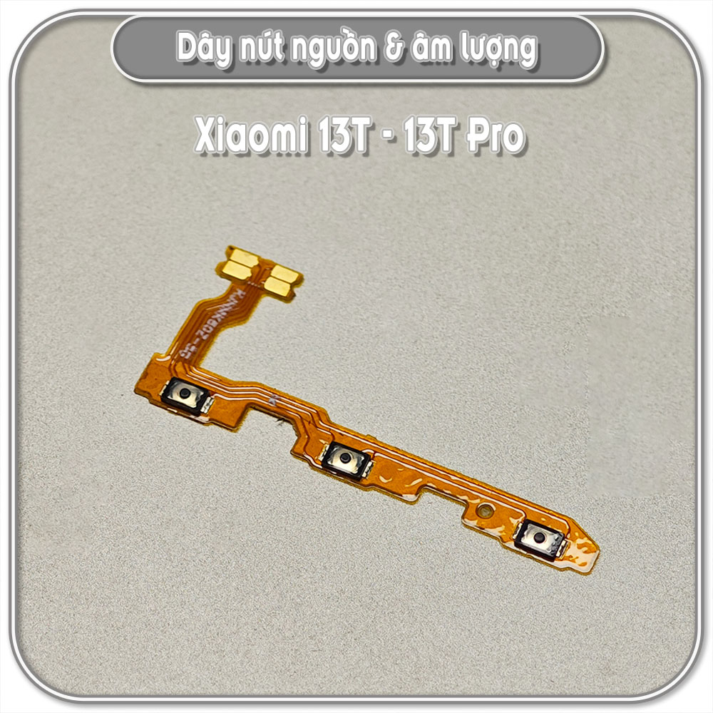 Dây nút nguồn & âm lượng Xiaomi 13T - 13T Pro - K60 Ultra