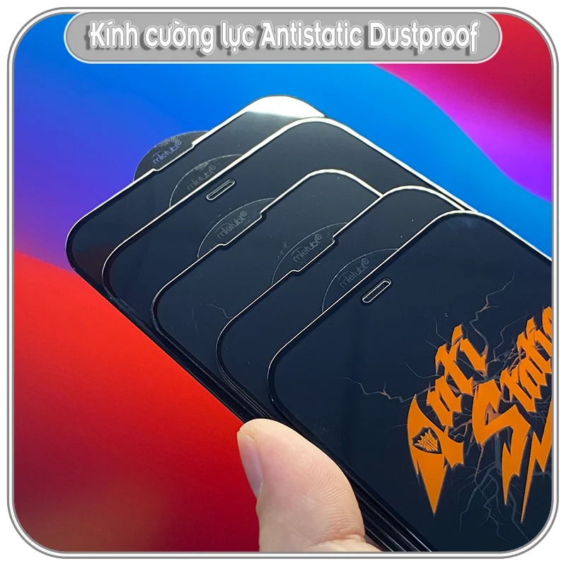 Kính cường lực các dòng máy iPhone Antistatic Dustproof - Không tĩnh điện chống bụi