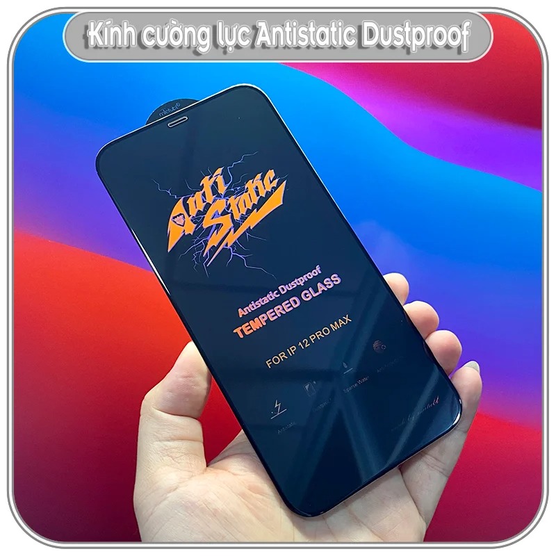 Kính cường lực các dòng máy iPhone Antistatic Dustproof - Không tĩnh điện chống bụi