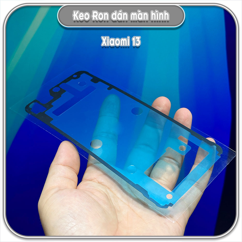 Keo ron dán màn hình cho Xiaomi 12 - 12 Pro - 13 - 13 Pro - 14